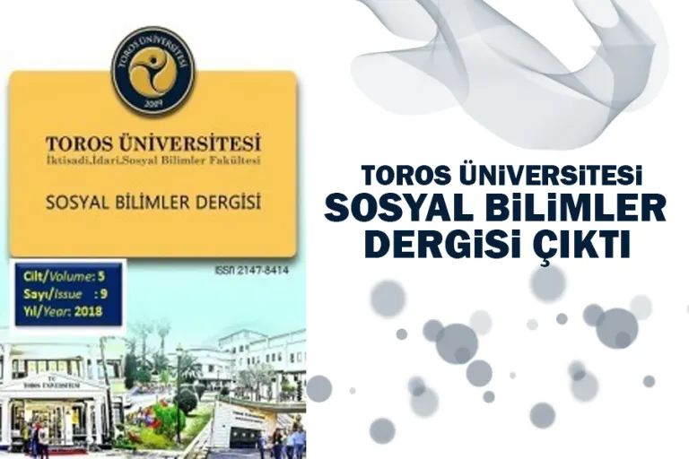 Toros Üniversitesi İisbf Sosyal Bilimler Dergisi Çıktı