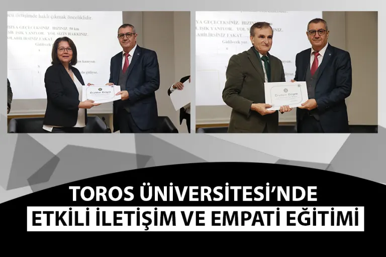 Toros Üniversitesi’nde Etkili İletişim ve Empati Eğitimi
