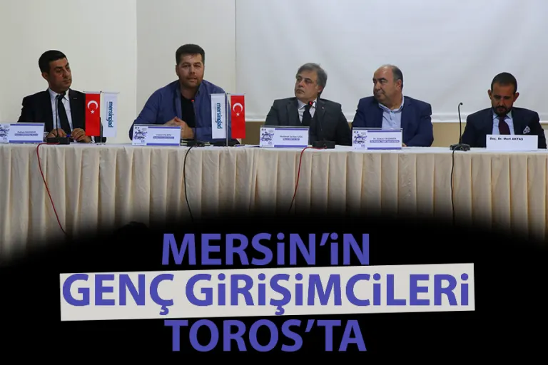Mersin’in Genç Girişimcileri Toros’ta