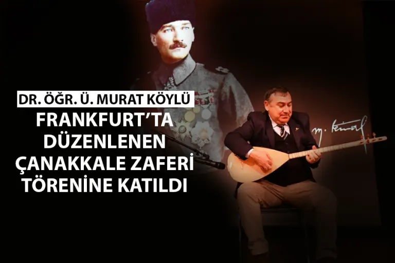 Dr. Öğr. Ü. Murat Köylü Frankfurt’ta Düzenlenen Çanakkale Zaferi Törenine Katıldı