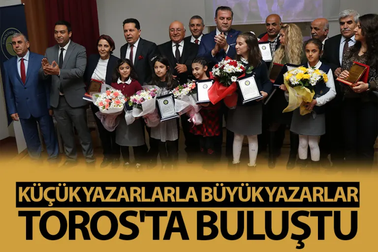 Küçük Yazarlarla Büyük Yazarlar Toros'ta Buluştu