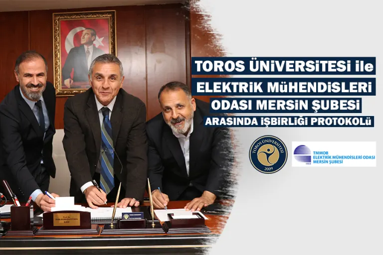 Toros Üniversitesi ile Elektrik Mühendisleri Odası Arasında İşbirliği Protokolü