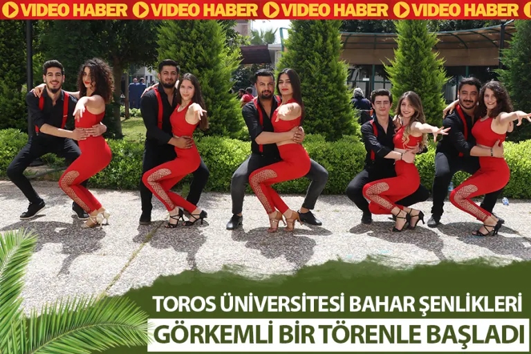 Toros Üniversitesi Bahar Şenlikleri Görkemli Bir Törenle Başladı