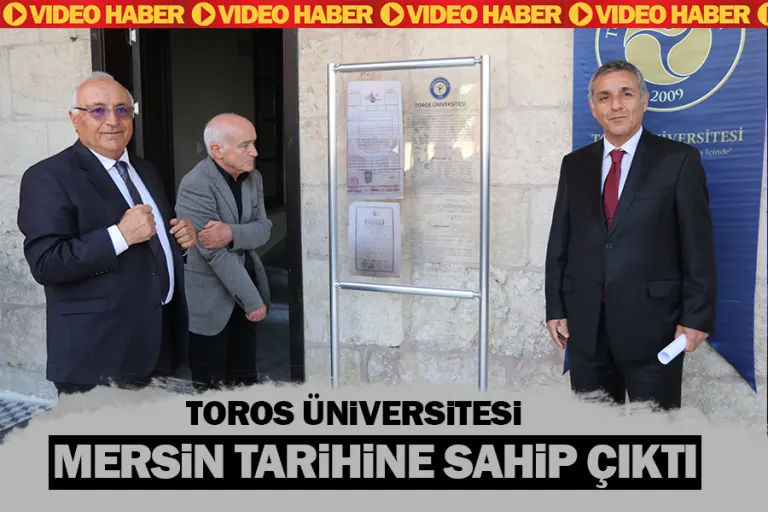 Toros Üniversitesi Mersin Tarihine Sahip Çıktı