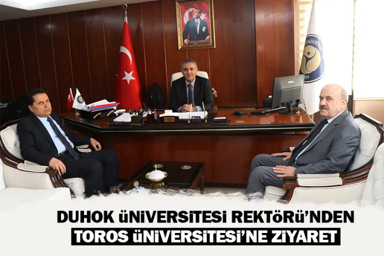 Duhok Üniversitesi Rektörü’nden, Toros Üniversitesi’ne Ziyaret