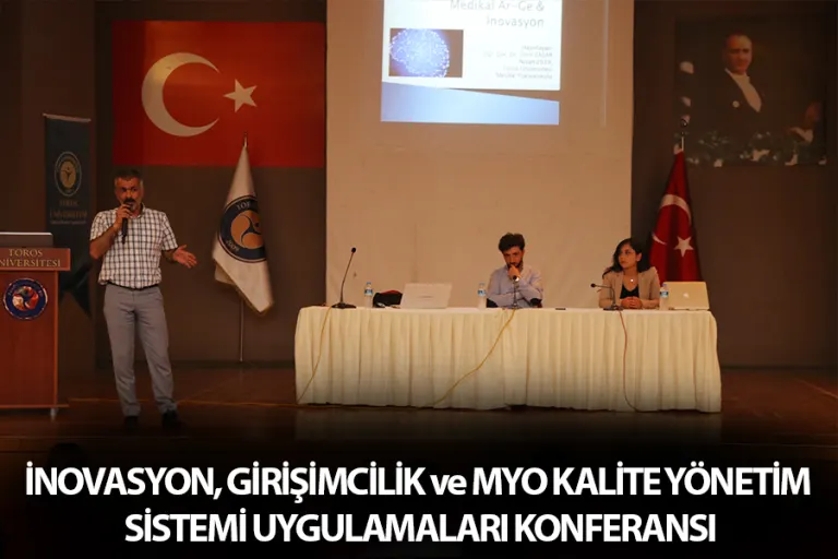 İNOVASYON, GİRİŞİMCİLİK ve MYO KALİTE YÖNETİM SİSTEMİ UYGULAMALARI KONFERANSI