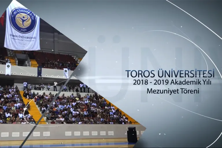 Toros Üniversitesi 2018 - 2019 Akademik Yılı Mezuniyet Töreni