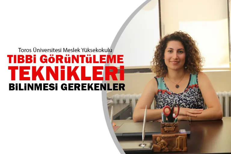 Tıbbi Görüntüleme Teknikleri  Hakkında Bilinmesi Gerekenler