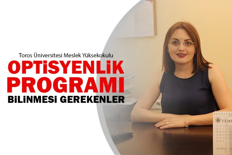 Optisyenlik Programı Hakkında  Bilinmesi Gerekenler