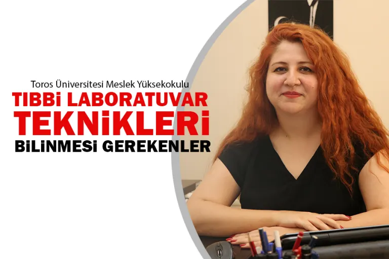 Tıbbi Laboratuvar Teknikleri Bölümü  Hakkında Bilinmesi Gerekenler