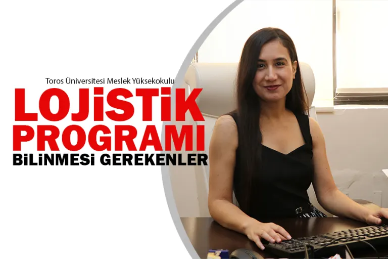 Lojistik Programı Hakkında Bilinmesi Gerekenler
