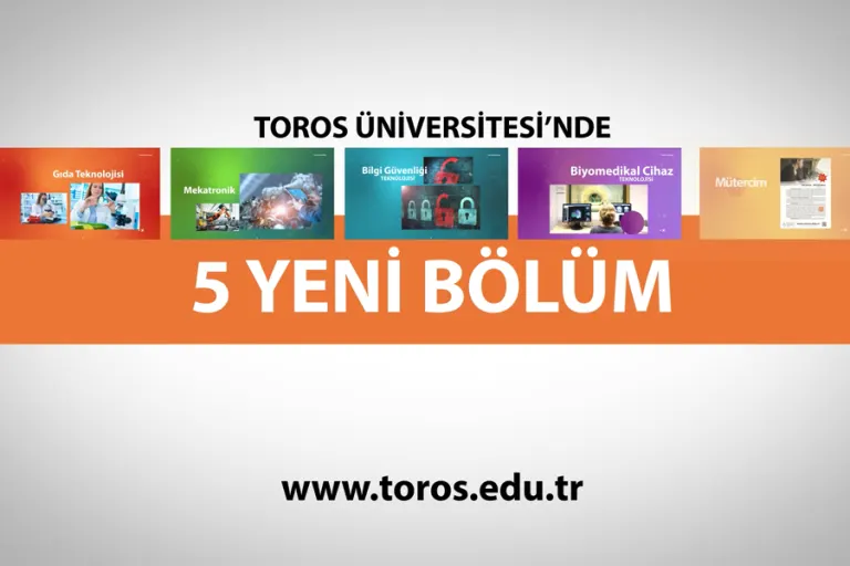 Toros Üniversitesi'nde 5 Yeni Bölüm