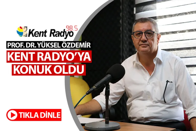 Prof. Dr. Yüksel Özdemir Kent Radyo'da