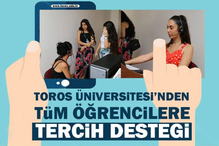 Toros Üniversitesi’nden Tüm Öğrencilere Tercih Desteği