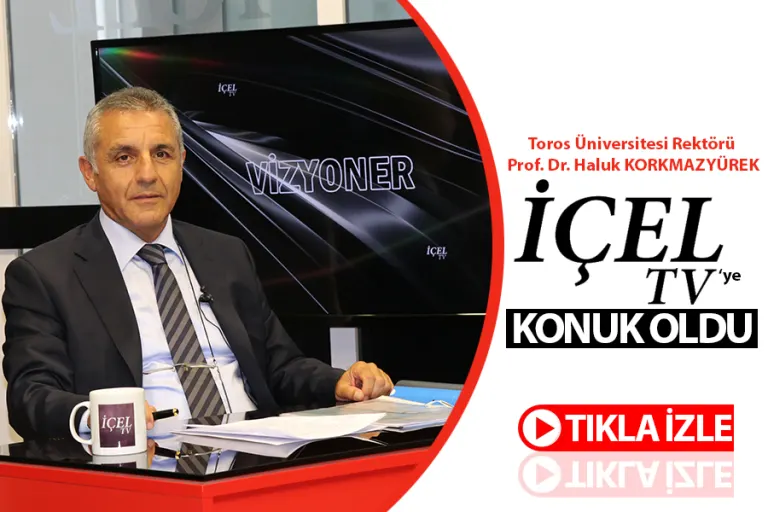 Rektör Prof. Dr. Haluk Korkmazyürek İçel Tv’ye Konuk Oldu