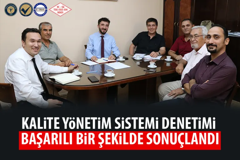 Kalite Yönetim Sistemi Denetimi Başarı ile Sonuçlandı