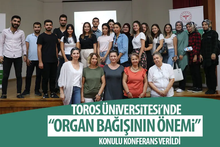 Toros Üniversitesi’nde “organ Bağışının Önemi” Konulu Konferans Verildi