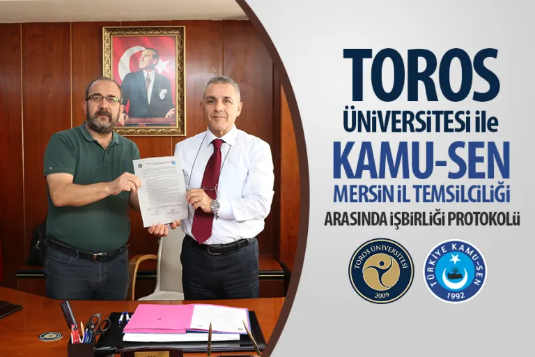 Toros Üniversitesi ile Kamu-Sen Mersin İl Temsilciliği Arasında İşbirliği Protokolü