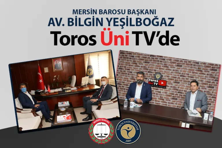 Mersin Barosu Başkanı Av. Bilgin Yeşilboğaz Toros Üni Tv’de