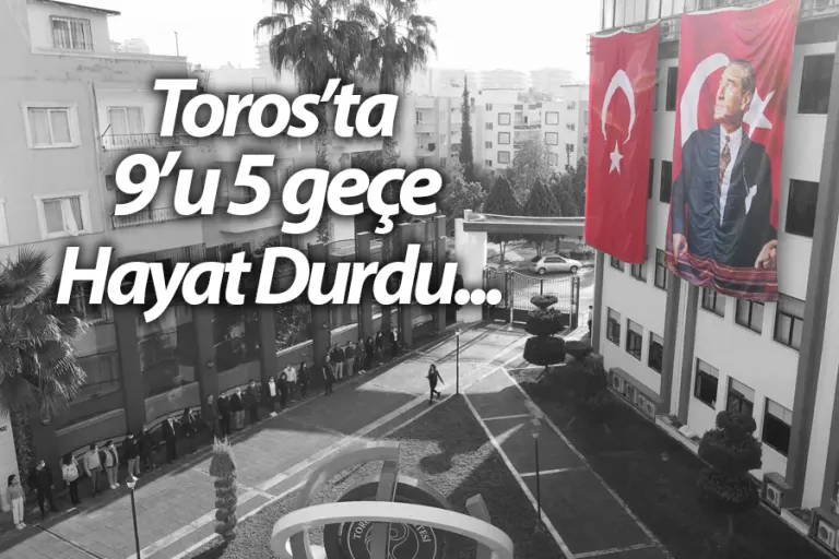 Toros Üniversitesi’nde Saat 9’u 5 Geçe Hayat Durdu