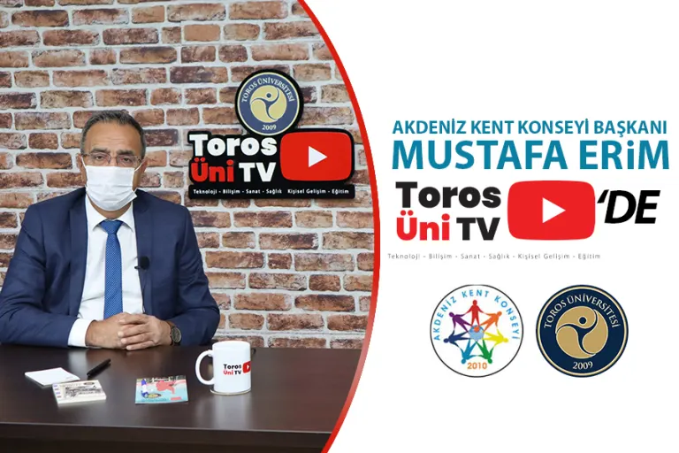 Akdeniz Kent Konseyi Başkanı Mustafa Erim Toros Üni Tv’de