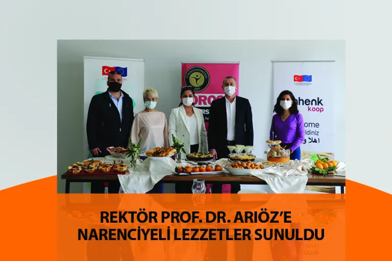 Rektör Prof. Dr. Arıöz’e Narenciyeli Lezzetler Sunuldu