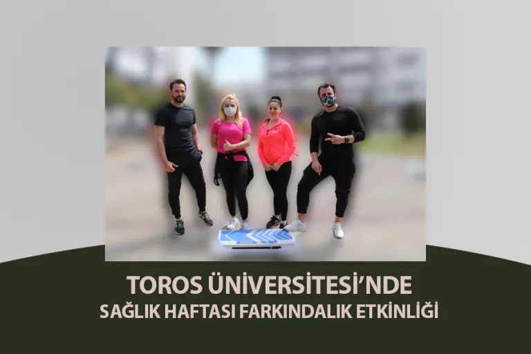 Toros Üniversitesi’nde Sağlık Haftası Farkındalık Etkinliği