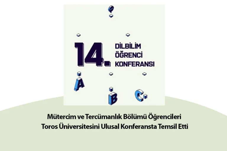 Mütercim ve  Tercümanlık Bölümü Öğrencileri Toros Üniversitesini Ulusal konferansta temsil  etti