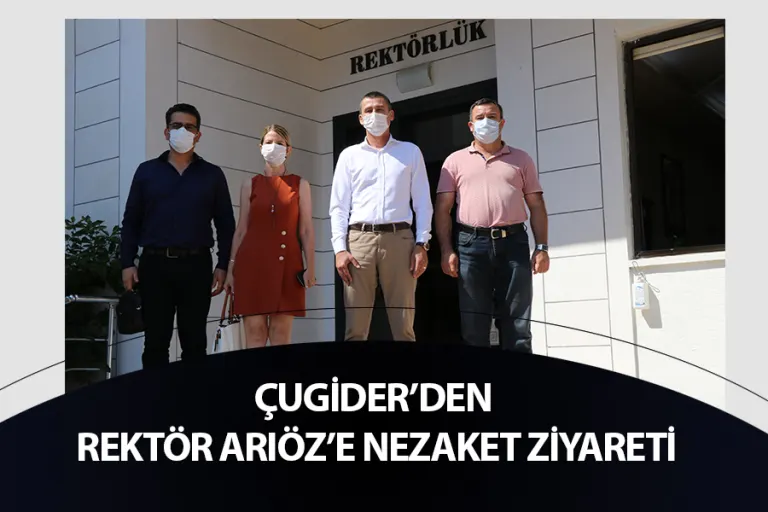 Çugider’den Rektör Arıöz’e Nezaket Ziyareti