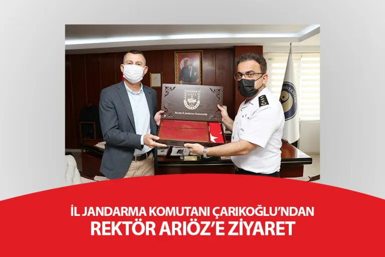 İl Jandarma Komutanı Çarıkoğlu’ndan Rektör Arıöz’e Ziyaret