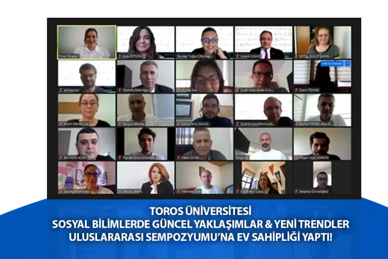 Toros  Üniversitesi, Sosyal Bilimlerde Güncel Yaklaşımlar & Yeni Trendler  Uluslararası Sempozyumu’na Ev Sahipliği Yaptı!