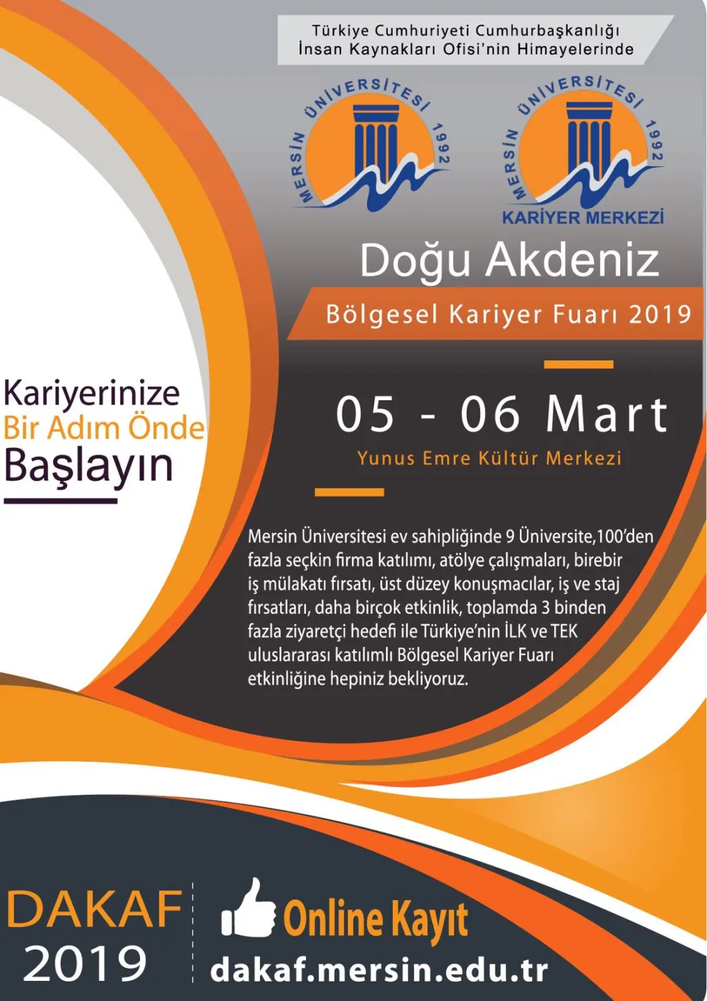 05-06 Mart Doğu Akdeniz Bölgesel Kariyer Fuarı 05-06 Mart Doğu Akdeniz Bölgesel Kariyer Fuarı