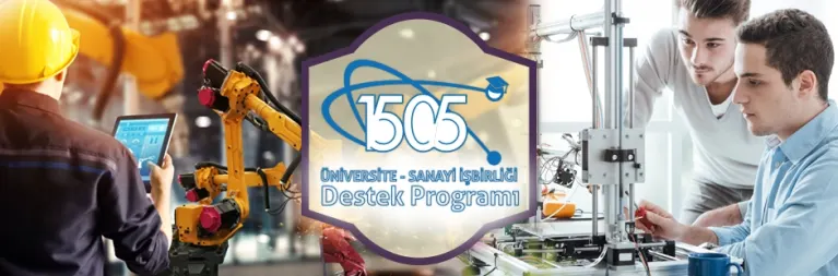 1505 Üniversite – Sanayi İşbirliği Destek Programı Uygulama Esaslarında Değişiklik Yapıldı!