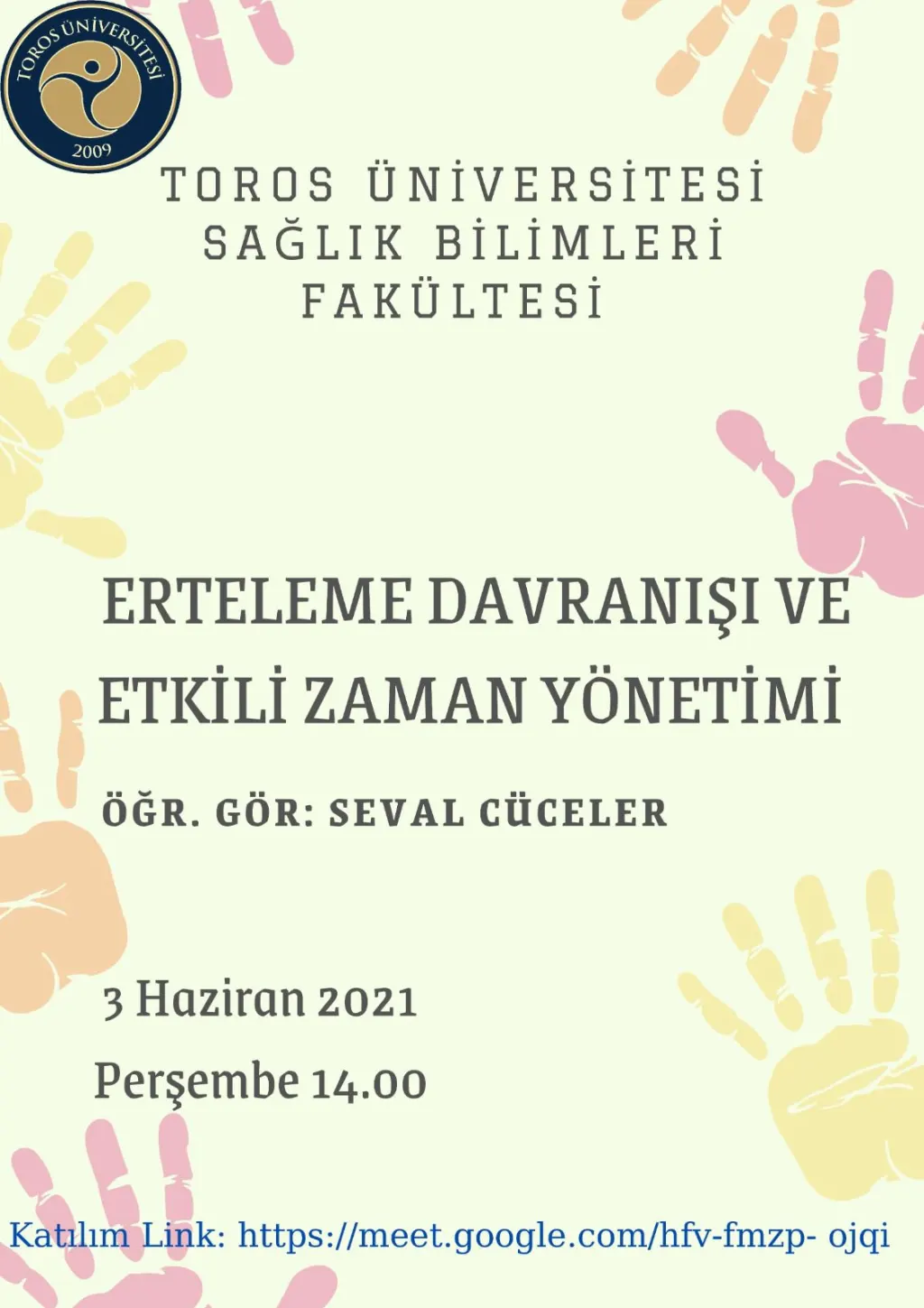 Sağlık Bilimleri Fakültesi Öğrencilerine Yönelik  Erteleme Davranışı ve Etkili Zaman Yönetimi Konulu Webinar Etkinliği