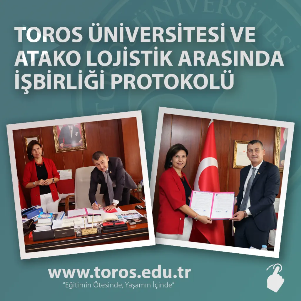 Toros Üniversitesi ve Atako Lojistik Arasında İşbirliği Protokolü