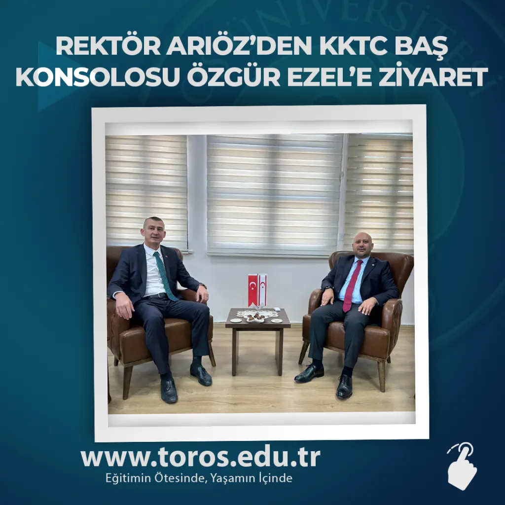 Rektör Arıöz’den Kktc Baş Konsolosu Özgür Ezel’e Ziyaret