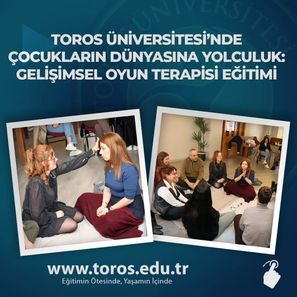 A Journey Into The World Of Children At Toros University: Developmental Play Therapy Training