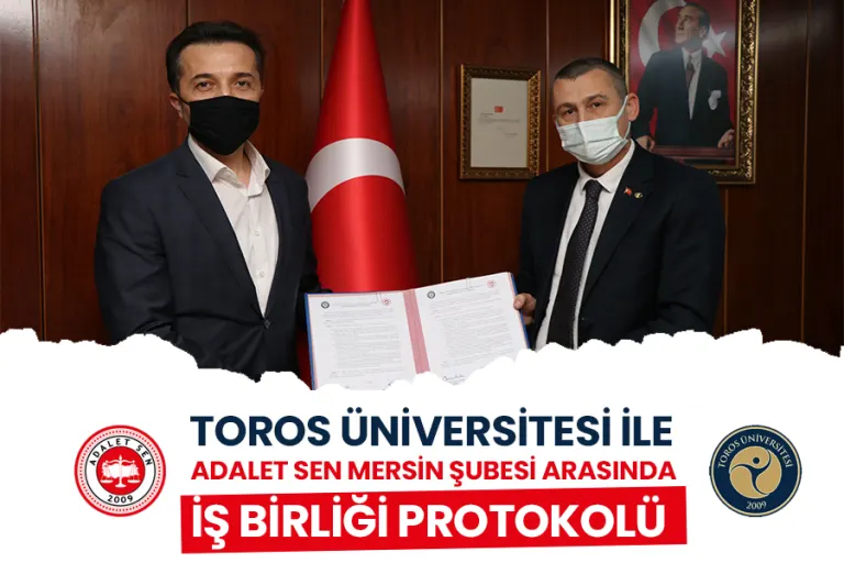Toros Üniversitesi ile Adalet Sen Mersin Şubesi Arasında İş Birliği Protokolü