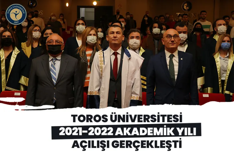 Toros Üniversitesi 2021-2022 Akademik Yılı Açılışı Gerçekleşti