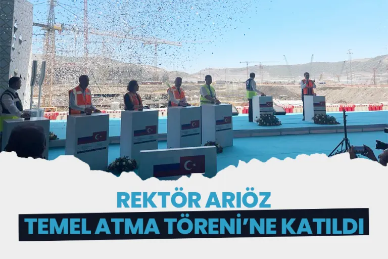 Rektör Arıöz Temel Atma Töreni’ne Katıldı