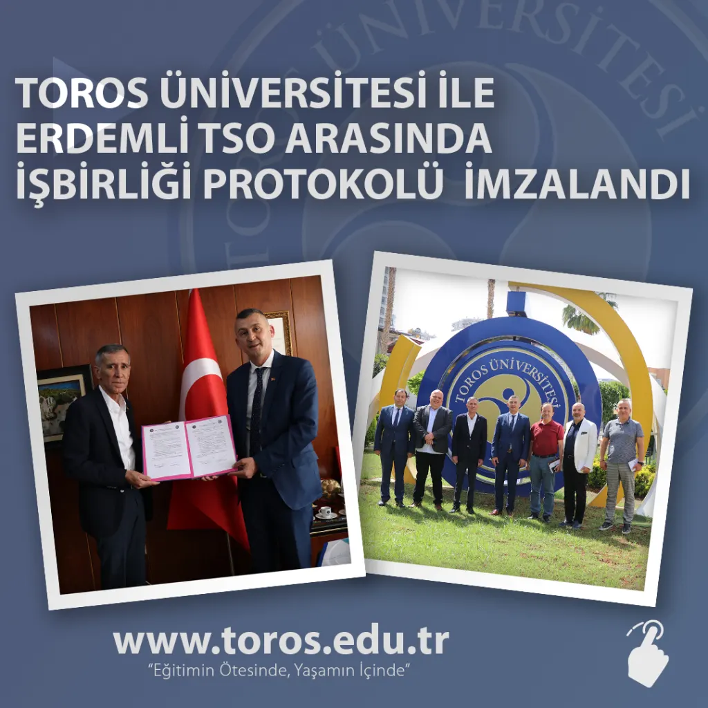 Toros Üniversitesi ve Erdemli Ticaret ve Sanayi Odası arasında İşbirliği Protokolü İmzaladı