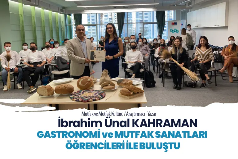 Mutfak ve Mutfak Kültürü Alanında Uzman Araştırmacı - Yazar İbrahim Ünal Kahraman Gastronomi ve Mutfak Sanatları Bölümü Öğrencileriyle Bir Araya Geldi