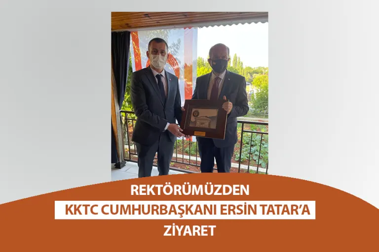 Rektörümüzden Kktc Cumhurbaşkanı Ersin Tatar'a Ziyaret