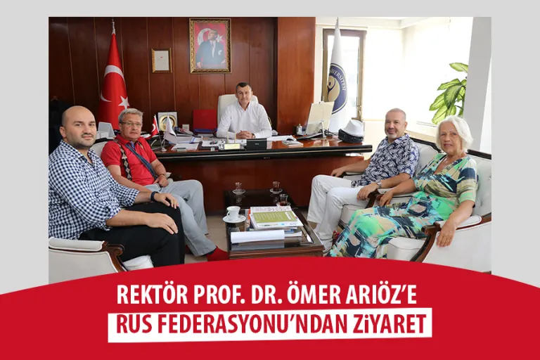 Rektör Prof. Dr. Ömer Arıöz’e Rus Federasyonu’ndan Ziyaret