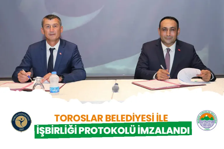 Toroslar Belediyesi ile İşbirliği Protokolü İmzalandı