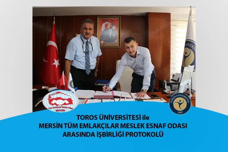 Toros Üniversitesi ile Mersin Tüm Emlakçılar Meslek Esnaf Odası Arasında İşbirliği Protokolü