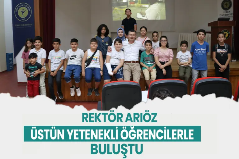 Rektör Arıöz Üstün Yetenekli Öğrencilerle Buluştu