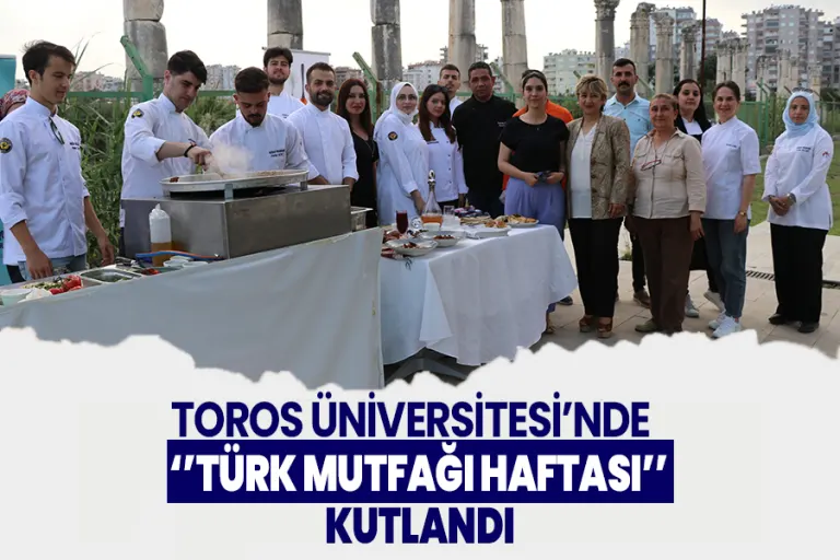 Toros Üniversitesi’nde ‘’türk Mutfağı Haftası’’ Kutlandı