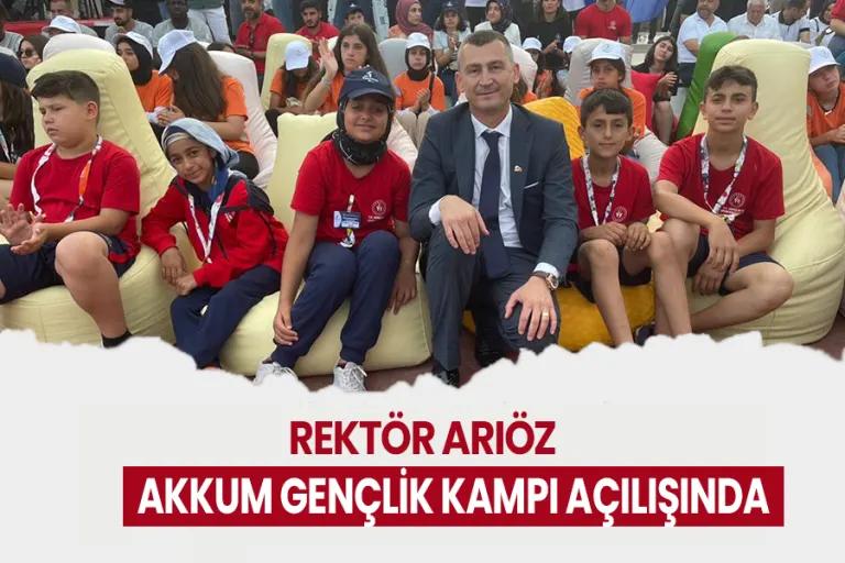 Rektör Arıöz Akkum Gençlik Kampı Açılışında