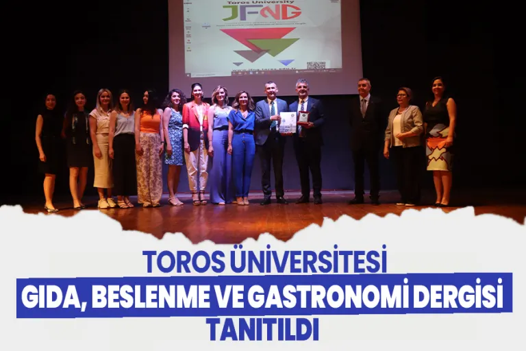 Toros Üniversitesi Gıda, Beslenme ve Gastronomi Dergisi Tanıtıldı
